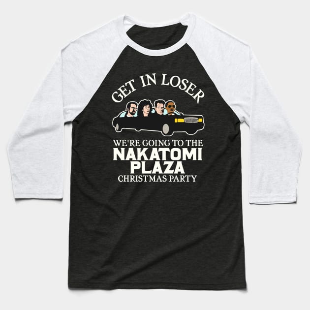 Get in Loser, We're Going to the Nakatomi Plaza Christmas Party Baseball T-Shirt by darklordpug